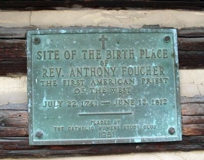 Site of the Birth Place of Rev. Anthony Foucher Marker image. Click for full size.