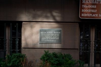 Theodore Roosevelt Birthplace Marker. Click for full size. Theodore Roosevelt Birthplace Marker image. Click for full size.