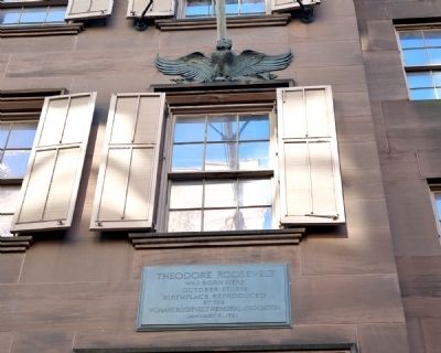 Theodore Roosevelt Birthplace Secondary Plaque. Click for full size. Theodore Roosevelt Birthplace Secondary Plaque image. Click for full size.