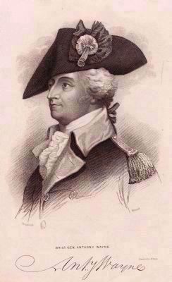 Brig. Gen. Anthony Wayne. Click for full size. Brig. Gen. Anthony Wayne image. Click for full size.