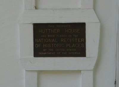 Huttner House NRHP Plaque. Click for full size. Huttner House NRHP Plaque image. Click for full size.