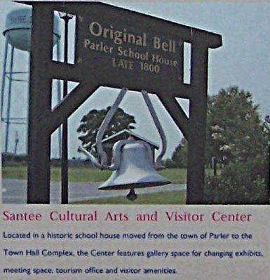 Santee Cultural Arts and Visitor Center ; Parler School House Bell. Click for full size. Santee Cultural Arts and Visitor Center ; Parler School House Bell image. Click for full size.