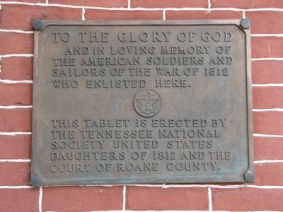 Roane County War of 1812 Memorial Marker. Click for full size. Roane County War of 1812 Memorial Marker image. Click for full size.