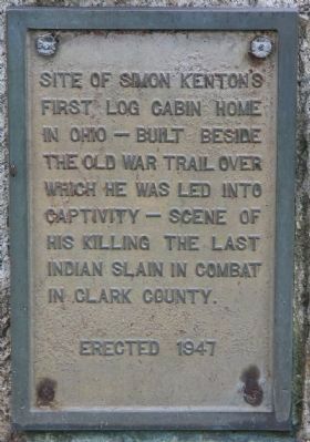 Site of Simon Kenton's First Log Cabin Home in Ohio Marker. Click for full size. Site of Simon Kenton's First Log Cabin Home in Ohio Marker image. Click for full size.