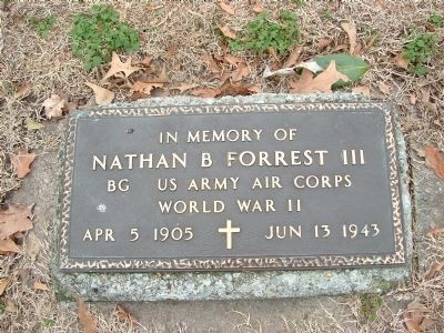 In Memory of Nathan Bedford Forrest III. Click for full size. In Memory of Nathan Bedford Forrest III image. Click for full size.