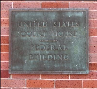 A plaque indicating its use as a Federal Court House image. Click for full size.