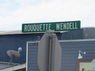 Rouquette Wendell street sign near Fulton Seafood Industry Marker image. Click for full size.
