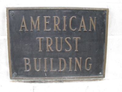 American Trust Building Marker. Click for full size. American Trust Building Marker image. Click for full size.