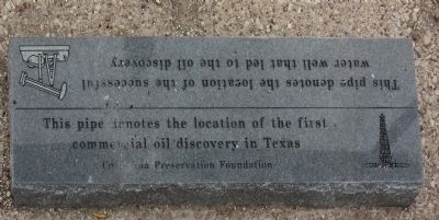 First Commercial Oil Discovery in Texas Marker. Click for full size. First Commercial Oil Discovery in Texas Marker image. Click for full size.