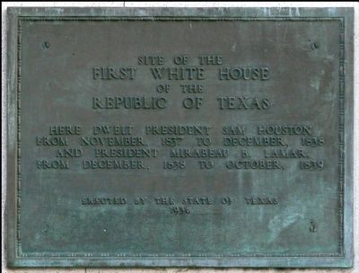 Site of the First White House of the Republic of Texas Marker image. Click for full size.
