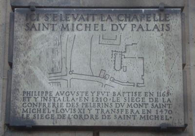 Ici s’elevait Le Chapelle Saint Michel du Palais Marker. Click for full size. Ici s’elevait Le Chapelle Saint Michel du Palais Marker image. Click for full size.