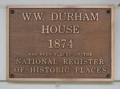 W.W. Durham House Marker. Click for full size. W.W. Durham House Marker image. Click for full size.