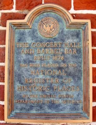 The Concert Hall and Barrel Bar NRHP Marker. Click for full size. The Concert Hall and Barrel Bar NRHP Marker image. Click for full size.
