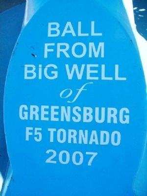 Ball from Big Well of Greensburg Marker. Click for full size. Ball from Big Well of Greensburg Marker image. Click for full size.
