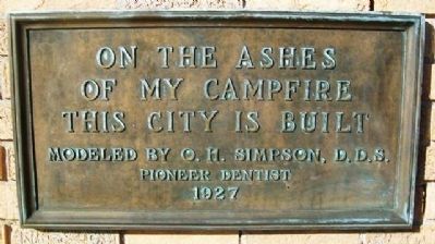 On the Ashes of My Campfire This City is Built Marker. Click for full size. On the Ashes of My Campfire This City is Built Marker image. Click for full size.