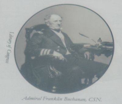 Left Center Image: Admiral Franklin Buchanan, CSN. (Library of Congress). Click for full size. Left Center Image: Admiral Franklin Buchanan, CSN. (Library of Congress) image. Click for full size.