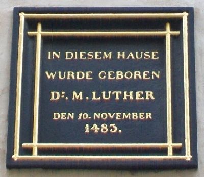 Luther Birthplace Marker. Click for full size. Luther Birthplace Marker image. Click for full size.