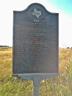 Early Texas River Steamers Marker. Click for full size. Early Texas River Steamers Marker image. Click for full size.