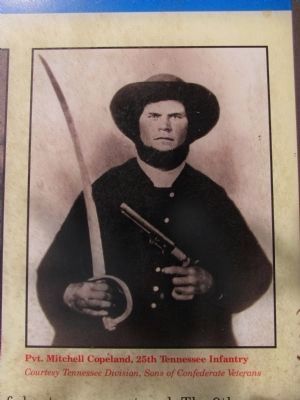 Pvt. Mitchell Copeland, 25th Tennessee Infantry. Click for full size. Pvt. Mitchell Copeland, 25th Tennessee Infantry image. Click for full size.