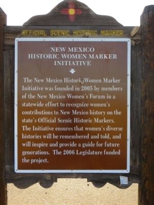 <i>Side B:</i> New Mexico Historic Women Marker Initiative Marker. Click for full size. <i>Side B:</i> New Mexico Historic Women Marker Initiative Marker image. Click for full size.