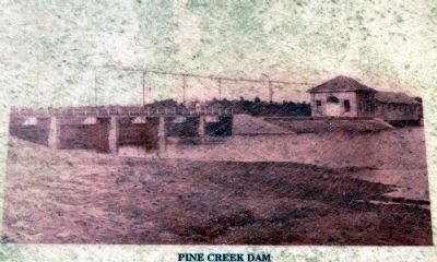 Pine Creek Dam Yesteryear image. Click for full size.