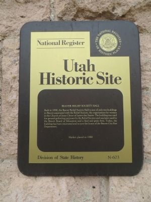 Beaver Relief Society Hall Marker. Click for full size. Beaver Relief Society Hall Marker image. Click for full size.