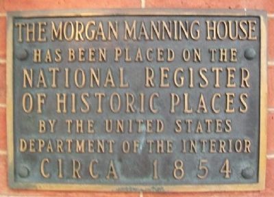 Morgan-Manning House NRHP Marker. Click for full size. Morgan-Manning House NRHP Marker image. Click for full size.