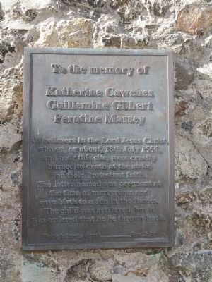To the memory of Katherine Cawches, Guillemine Gilbert, Perotine Massey Marker image. Click for full size.
