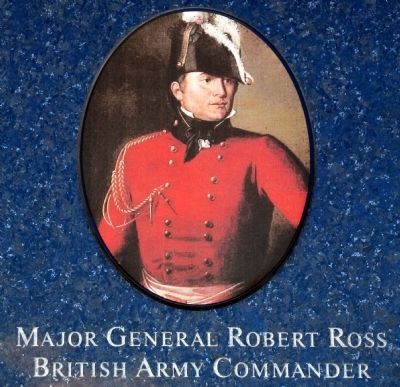 Major General Robert Ross<br>British Army Commander image. Click for full size.