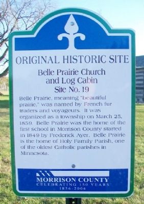 Belle Prairie Church and Log Cabin Marker. Click for full size. Belle Prairie Church and Log Cabin Marker image. Click for full size.