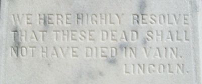 Civil War Memorial Lincoln Quote. Click for full size. Civil War Memorial Lincoln Quote image. Click for full size.