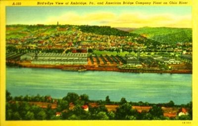<i> Bird's-Eye View of Ambridge, Pa., and American Bridge Company Plant on Ohio River</i> image. Click for full size.