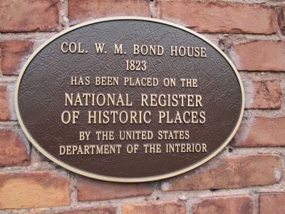Col. W. M. Bond House Marker. Click for full size. Col. W. M. Bond House Marker image. Click for full size.