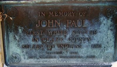 John Paul, First White Settler in Clark County, Ohio Marker. Click for full size. John Paul, First White Settler in Clark County, Ohio Marker image. Click for full size.