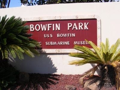 U.S.S. Bowfin (SS287) Sign at entrance to the Park image. Click for full size.