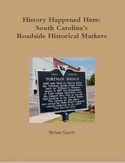 History Happened Here: South Carolina’s Roadside Historical Markers image. Click for more information.