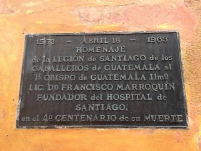 Santiago Hospital and Francisco Marroquín Marker. Click for full size. Santiago Hospital and Francisco Marroquín Marker image. Click for full size.