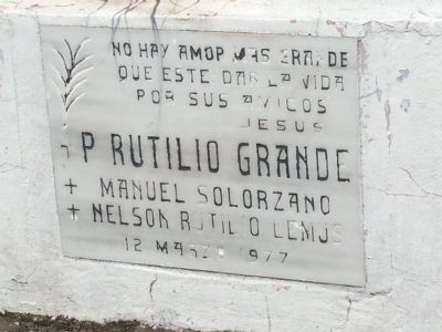 Assassination of Rutilio Grande Marker. Click for full size. Assassination of Rutilio Grande Marker image. Click for full size.