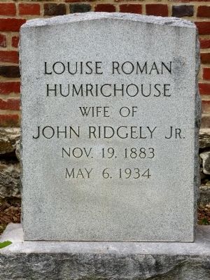 Louise Roman Humrichouse<br>Wife of<br>John Ridgely Jr. <br>Nov. 19 1883<br>May 6, 1934 image. Click for full size.