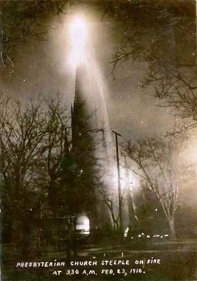<i> Presbyterian Church Steeple on Fire at 3:30am on February 23, 1910</i>. Click for full size. <i> Presbyterian Church Steeple on Fire at 3:30am on February 23, 1910</i> image. Click for full size.