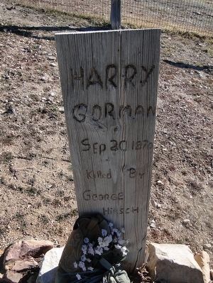 Pioche's Boot Hill - Grave of Harry Gorman. Click for full size. Pioche's Boot Hill - Grave of Harry Gorman image. Click for full size.