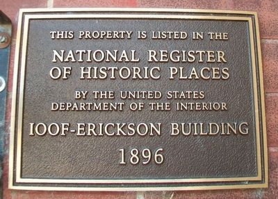 IOOF - Erickson Building NRHP Marker. Click for full size. IOOF - Erickson Building NRHP Marker image. Click for full size.