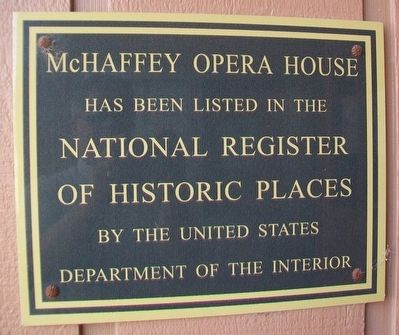 McHaffey Opera House NRHP Marker. Click for full size. McHaffey Opera House NRHP Marker image. Click for full size.
