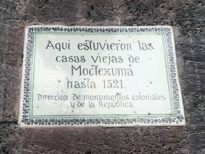 Last Residence of Moctezuma Marker. Click for full size. Last Residence of Moctezuma Marker image. Click for full size.