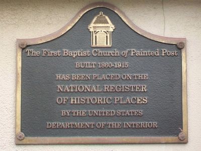 The First Baptist Church <i>of</i> Painted Post Marker. Click for full size. The First Baptist Church <i>of</i> Painted Post Marker image. Click for full size.
