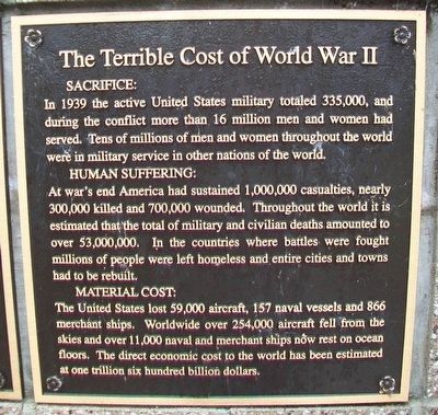 The Terrible Cost of World War II Marker. Click for full size. The Terrible Cost of World War II Marker image. Click for full size.