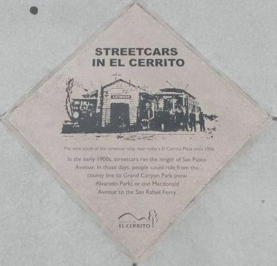Streetcars in El Cerrito Marker. Click for full size. Streetcars in El Cerrito Marker image. Click for full size.
