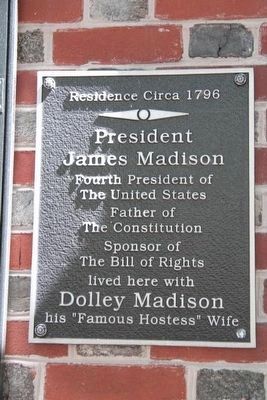 James Madison 4th President lived here Marker. Click for full size. James Madison 4th President lived here Marker image. Click for full size.