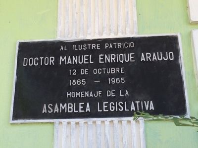 Doctor Manuel Enrique Araujo Marker. Click for full size. Doctor Manuel Enrique Araujo Marker image. Click for full size.