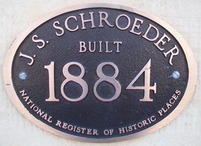 J. S. Schroeder Building NRHP Marker. Click for full size. J. S. Schroeder Building NRHP Marker image. Click for full size.